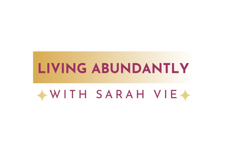 Living Abundantly with Sarah Vie